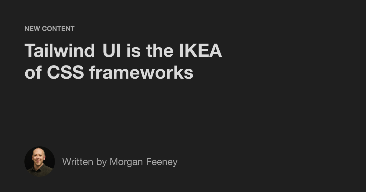 Tailwind UI is the IKEA of CSS frameworks — Feeney